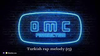 لحن راب حزين تركي ( 13 ) - هادف ( 13 Turkish rap melody ) Prod By OMC