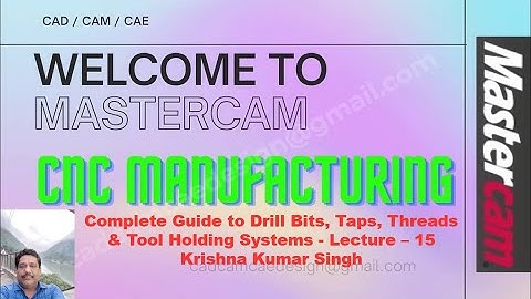 Complete Guide to Drill Bits, Taps, Threads & Tool Holding Systems - Lecture 15
