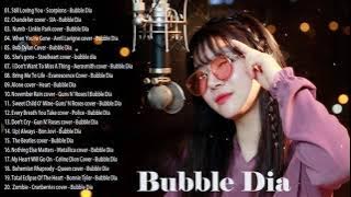 Bubble Dia full album cover - Bubble Dia Greatest Hits Playlist 🎶 Still Loving You , Chandelier