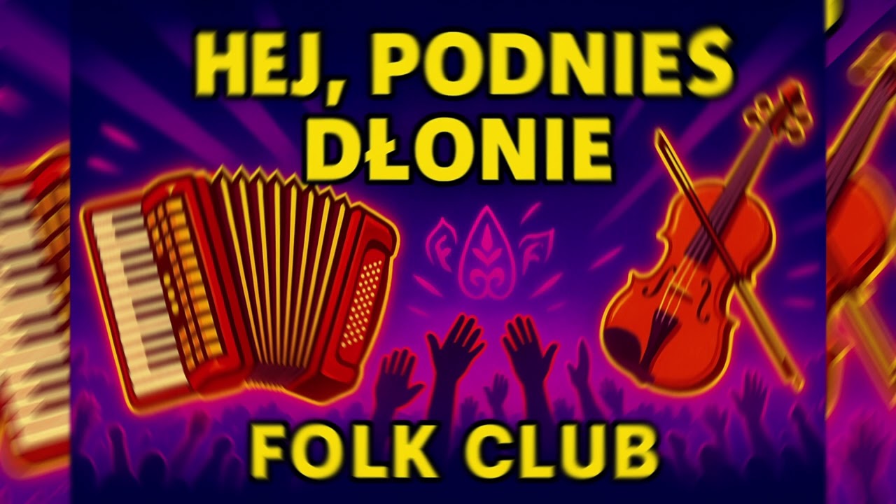 Hej, Podnieś Dłonie (Folk Club) – góralski vibe + klubowy drop