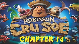 Robinson Crusoe - Chapter 14