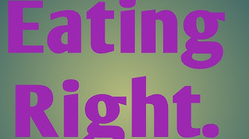 EATING RIGHT. CH- 5.