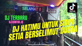 DJ TERBARU❗️HATIMU UNTUK SIAPA X SETIA BERSELIMUT DUSTA X TERMINAL OT PESONA FULL DJ TERBARU