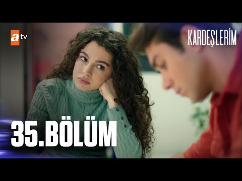 Kardeşlerim 35. Bölüm @atvturkiye