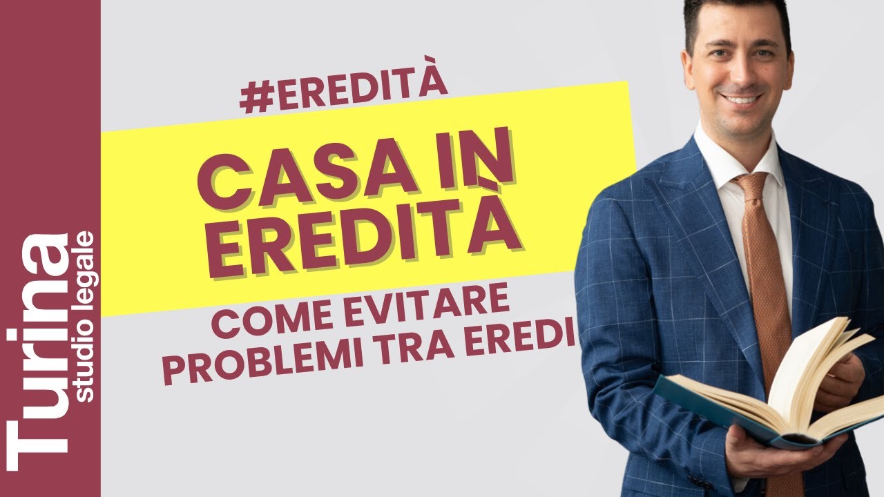 Casa in eredità - Come gestire un immobile ereditato ed evitare litigi tra eredi
