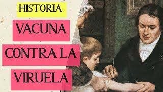 HISTORIA DE LA VACUNA DE LA VIRUELA