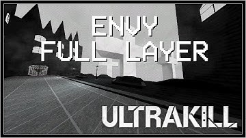 ULTRAKILL - Envy Full Layer ( Custom Level )