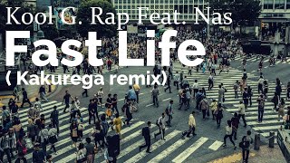 Kool G. Rap feat. Nas - Fast Life (Kakurega remix)