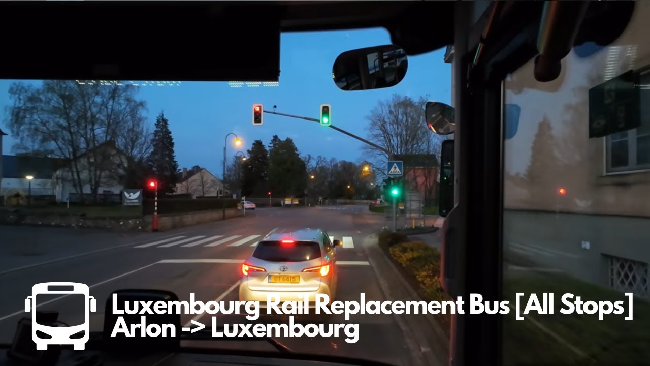 Luxembourg Rail Replacement Bus [All Stops] (Arlon - Luxembourg Station)
