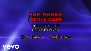 Video thumbnail of "George Jones - She Thinks I Still Care (Karaoke)"