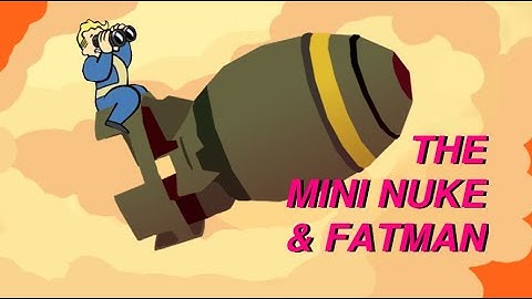 Fallout’s Mini-Nuke & Fat-Man