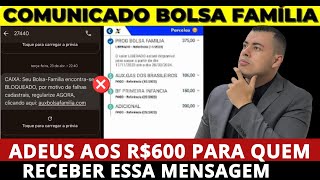 ADEUS AOS R$600! BOLSA FAMÍLIA SE VOCÊ RECEBER ESSA MENSAGEM VAI PERDER SEU BENEFÍCIO COMUNICADO