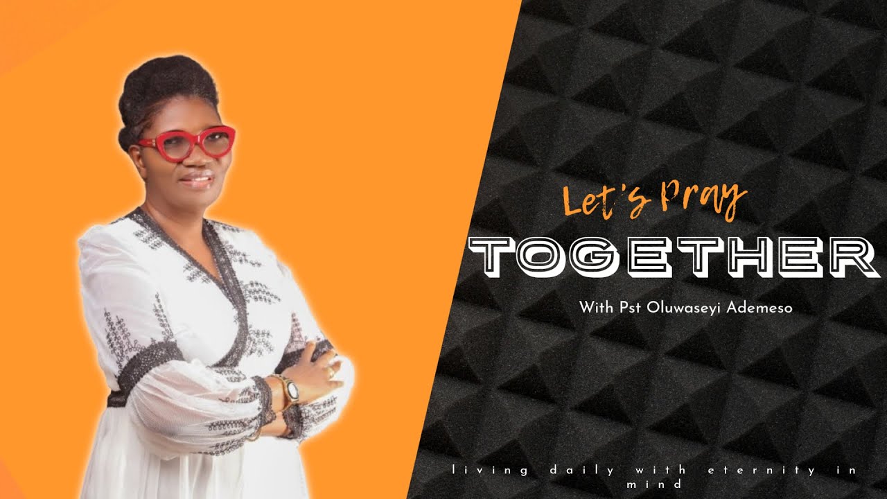 WISDOM AND UNDERSTANDING || LETS PRAY TOGETHER || OLUWASEYI ADEMESO ...