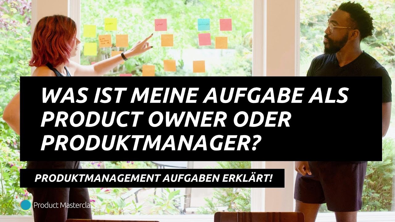 Was ist meine Aufgabe als Product Owner & Produktmanager? Produktmanagement Aufgaben erklärt!