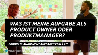 Was ist meine Aufgabe als Product Owner & Produktmanager? Produktmanagement Aufgaben erklärt! screenshot 1