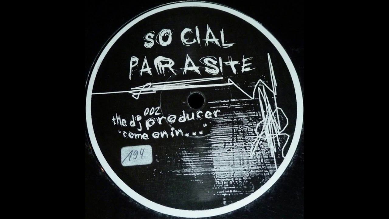 The DJ Producer - Come On In (Scummix) - Social Parasite 002