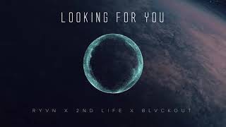 RYVN X 2nd Life X BLVCKOUT - Looking For You (Copyright Free Music)