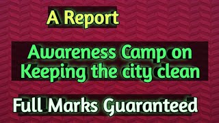 Report about your participation in awareness camp on keeping the city clean | cleanliness drive