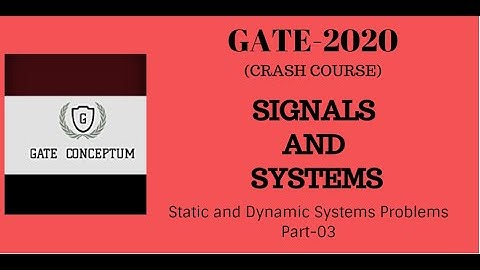 Signals and Systems | Static and Dynamic Systems | Questions Part-3|GATE-2020