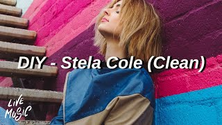 DIY - Stela Cole (Clean) - (Lyrics)
