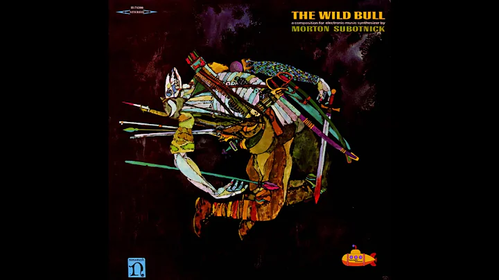 Morton Subotnick - The Wild Bull (1968) [Electroni...