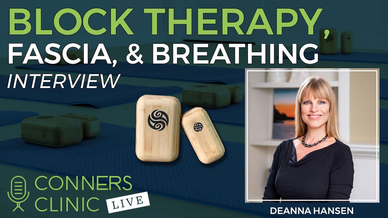 Block Therapy, Fascia, and Breathing with Deanna Hansen Conners