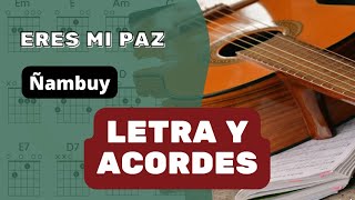 Video thumbnail of "𝐄𝐫𝐞𝐬 𝐦𝐢 𝐩𝐚𝐳 Ñambuy ♥️ 𝑳𝒆𝒕𝒓𝒂 𝒚 𝒂𝒄𝒐𝒓𝒅𝒆𝒔 ♩ ♫ ♬ #alabanzas"