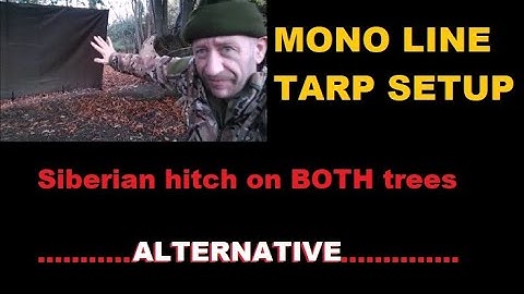 MONO LINE TARP SET UP...BUT WITH TWO SIBERIAN HITCHES