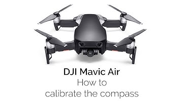 DJI Mavic Air: How to calibrate the compass