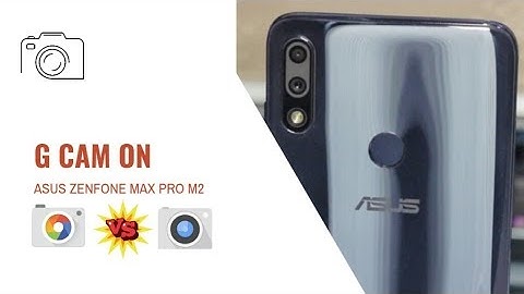 GOOGLE CAMERA On Asus Zenfone Max Pro M2 Gcam Vs Stock Camera2api Without Root [Guide]
