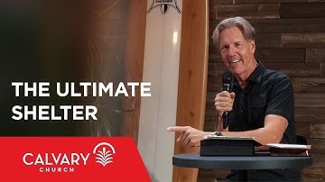 The Ultimate Shelter - Job 19:23-27 - Skip Heitzig