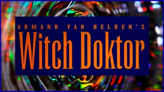 Armand Van Helden - Witch Doktor