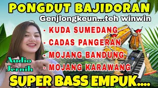 PONGDUT SUNDA BAJIDORAN ~ KUDA SUMEDANG | BEST ALBUM TEH WINWIN | GIBRIGKEUN..MATAK OYAG!!! 
