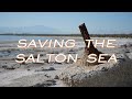 SAVING THE SALTON SEA EP 1 JAN 2021