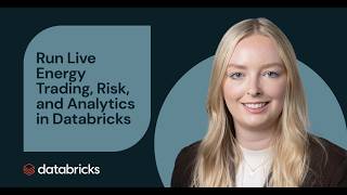 Run Live Energy Trading, Risk, and Analytics in Databricks