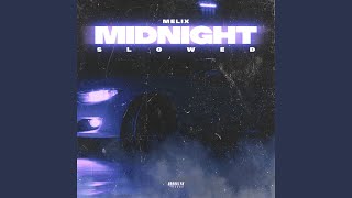 MIDNIGHT (Slowed) - MELIX