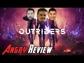 Outriders Angry Review