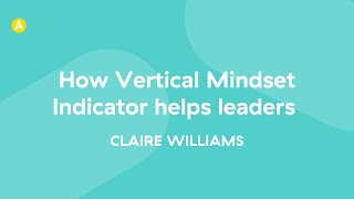 How Vertical Mindset Indicator helps leaders