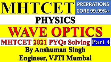 MHTCET 2021 PYQs Solving || Wave Optics Part 4 || Physics