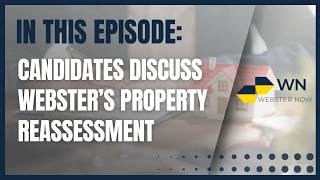 Webster Now: Webster’s Property Reassessment - Candidate Views