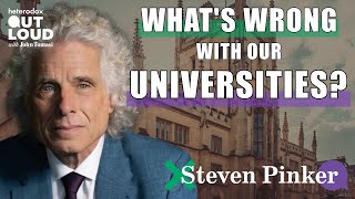 What’s Wrong with Our Universities? with Steven Pinker | Ep 08