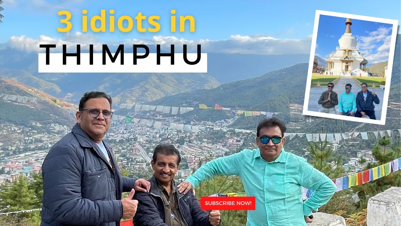 three-idiots-reaches-thimphu-bhutan-things-to-do-bhutan-series-ep-2