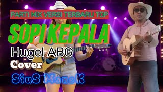 Download Lagu PARTI MIX VERSI TERBARU TOP//SOPI KEPALA//HUGEL ABG//COVER SIUS MANEK MP3
