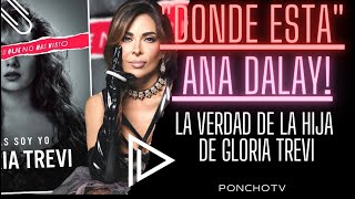 Donde esta  Ana Dalay la hija de Gloria Trevi / yo aqui te lo digo con pruebas !#gloriatrevi