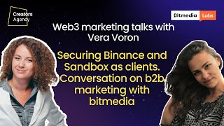 Exploring B2B Marketing in Web3 with Tanya Petrusenko, CEO of Bitmedia