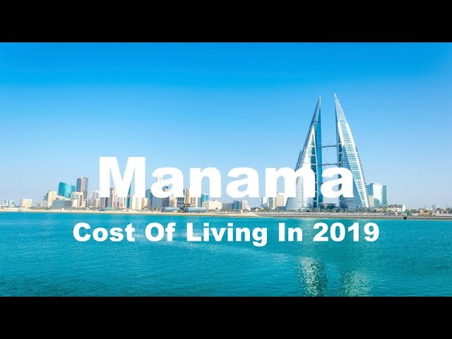 Cost Of Living In Manama, Bahrain In 2019, Rank 213th In The World