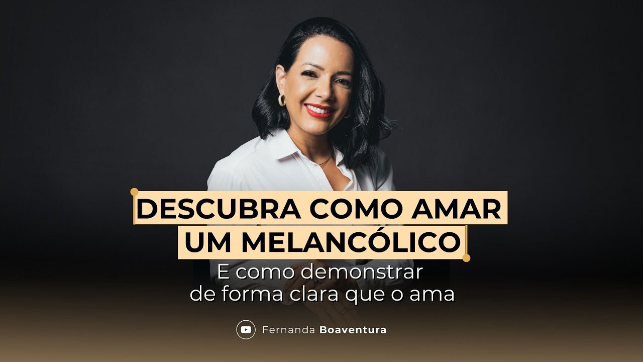 COMO AMAR UM MELANCÓLICO E DEMOSTRAR ISSO DE FORMA CLARA PARA ELE | @Fernanda Boaventura