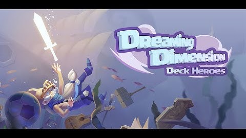 Dreaming Dimension: Deck Heroes android game first look gameplay español 4k UHD