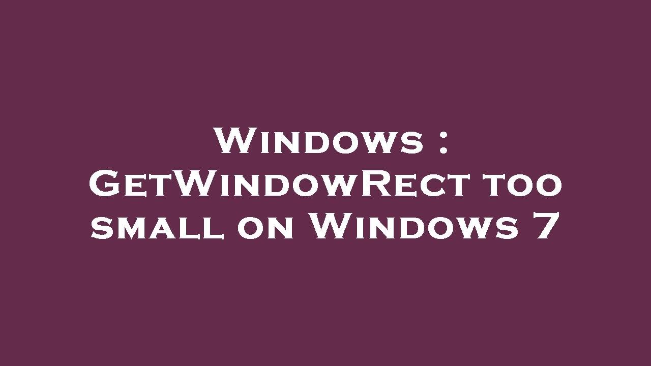 Help With Getwindowrect: Getwindowrect Function – DMAPSG