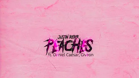 Justin Bieber - PEACHES ft. Daniel Caesar, Giveon (Lyrics)